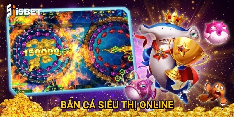 Bắn cá siêu thị online I5bet có gì hấp dẫn người chơi mới?