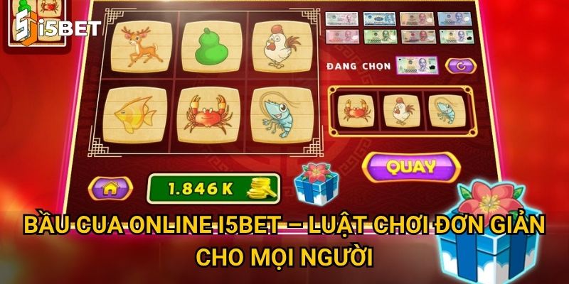 Bầu cua online I5bet – Luật chơi đơn giản cho mọi người
