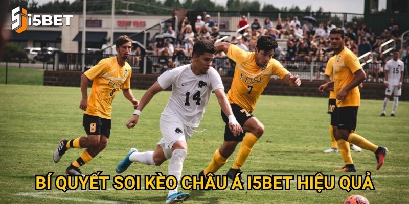 Bí quyết soi kèo châu Á I5bet hiệu quả